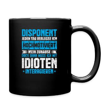 Lustige Disponent Sprüche Geschenk - Tasse einfarbig - Schwarz - Rechts
