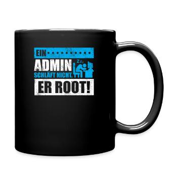 Ein Admin schläft nicht. Er root! - Tasse einfarbig - Schwarz - Rechts