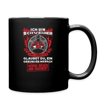 Schweißer Beruf Geschenk Schweisser Schweißen - Tasse einfarbig - Schwarz - Rechts