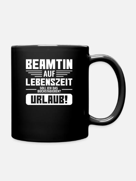 Beamtin | Beamtin auf Lebenszeit lustige Geschenke - Tasse einfarbig - Schwarz