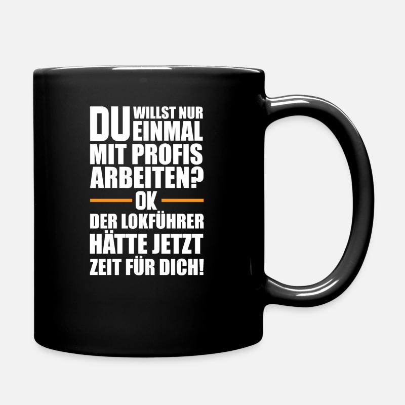 Lokführer Spruch - Tasse einfarbig - Schwarz