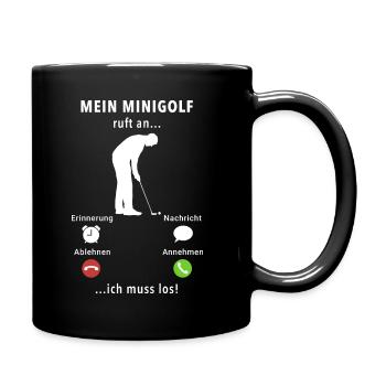 Mein Minigolf ruft an - ich muss los - Spruch - Tasse einfarbig - Schwarz - Rechts