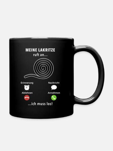 Meine Lakritze ruft an - ich muss los - Spruch - Tasse einfarbig - Schwarz
