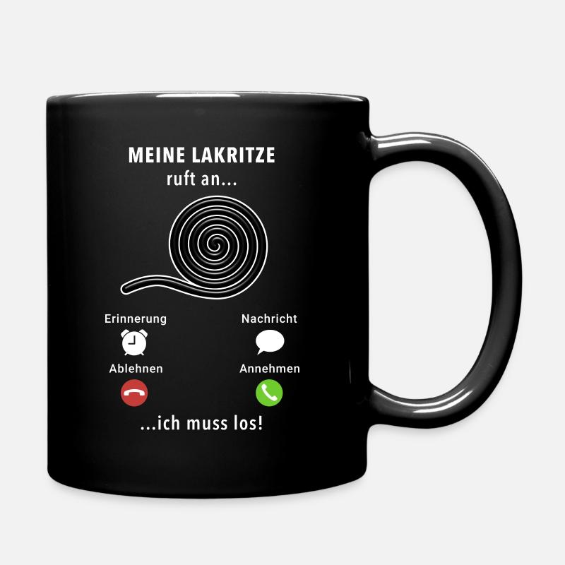 Meine Lakritze ruft an - ich muss los - Spruch - Tasse einfarbig - Schwarz