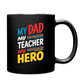 My Dad My Teacher My Hero - Full Colour Mug - black - Right