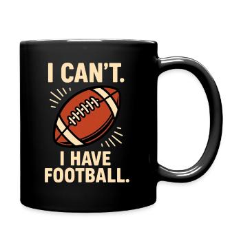 Je ne peux pas. I Have Football - Design amusant - Mug uni - noir - Droite