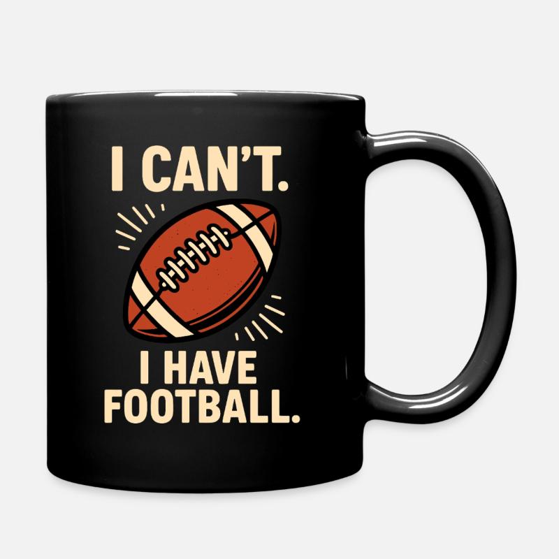I Can't. I Have Football - Fun Design - Full Colour Mug - black