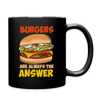 Burgers Are Always The Answer - Tasse einfarbig - Schwarz - Rechts