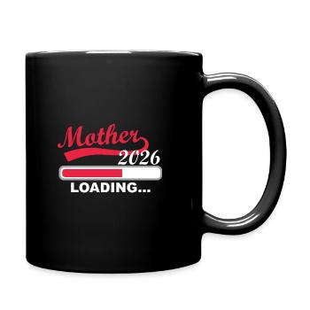 Mother 2026 Loading... Werdende Mutter Vorfreude - Tasse einfarbig - Schwarz - Rechts