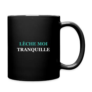 Lèche moi tranquille - Mug uni - noir - Droite