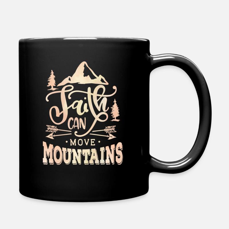 Faith Can Move Mountains Christian Religious - Tasse einfarbig - Schwarz