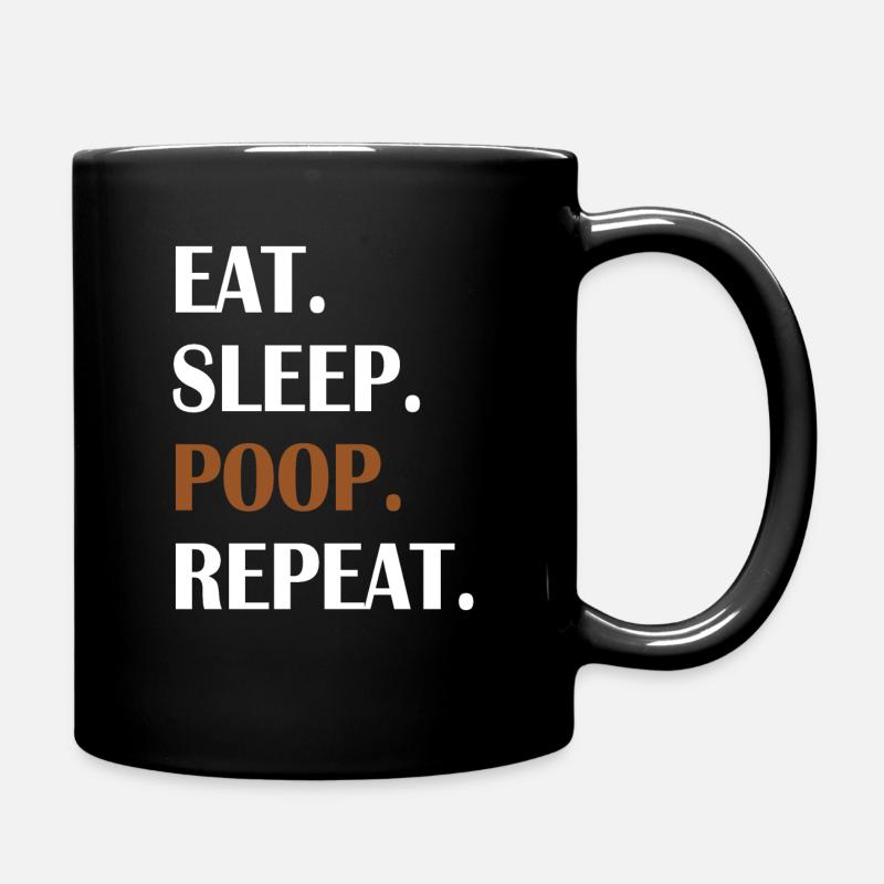 Eat Sleep Poop Repeat - Tasse einfarbig - Schwarz