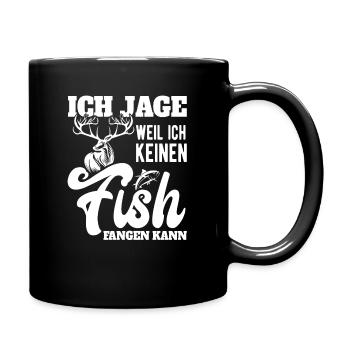 Jagd Jäger Ich Jage weil ich keinen Fisch fangen - Tasse einfarbig - Schwarz - Rechts