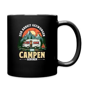 Camping Camper Zur Arbeit Gezwungen Zum Campen - Tasse einfarbig - Schwarz - Rechts