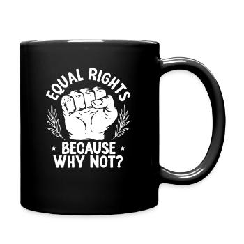 Gender Equality, Lgbt, Gays, Lesbians, Transgender - Full Colour Mug - black - Right