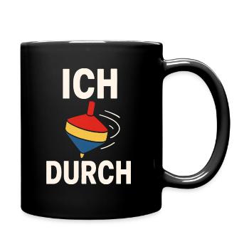 Lustiger Spruch Humor Ich Dreh Durch Geschenkidee - Tasse einfarbig - Schwarz - Rechts