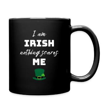 Irish humor Saint Patrick's Day, nothing scares me - Full Colour Mug - black - Right