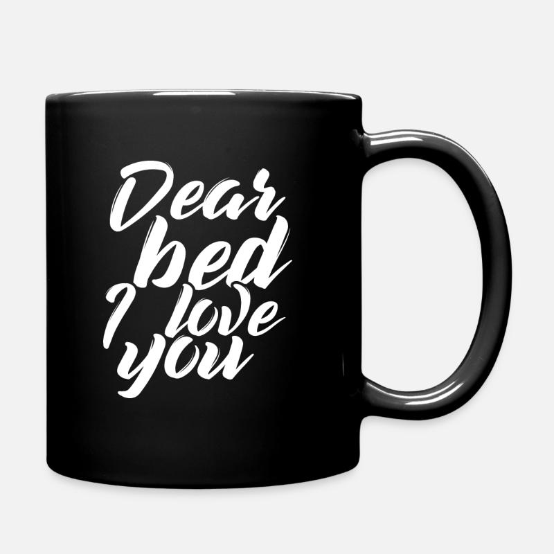 Dear bed i love you - Full Colour Mug - black