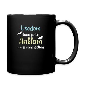 Usedom kann jeder, Anklam muss man wollen! - Tasse einfarbig - Schwarz - Rechts