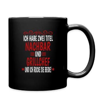 Grillen Ich Habe Zwei Titel Nachbar Und Grillchef - Tasse einfarbig - Schwarz - Rechts