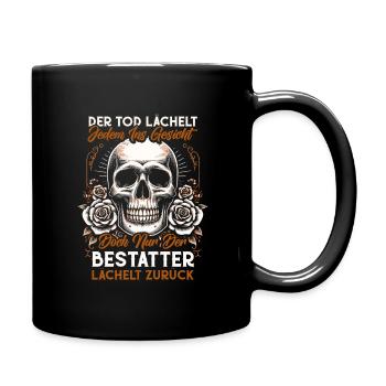Bestatter Bestattungsfachkraft Geschenkidee Humor - Tasse einfarbig - Schwarz - Rechts