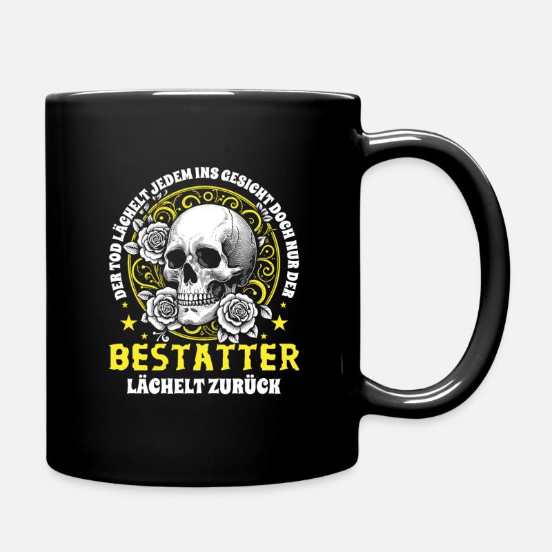 Bestatter Bestattungsfachkraft Geschenkidee Spruch - Tasse einfarbig - Schwarz