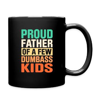Papa Vater Witz Proud Father Of A Few Dumbass Kids - Full Colour Mug - black - Right