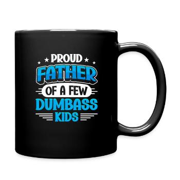 Papa Geschenkidee Fun Father Of A Few Dumbass Kids - Tasse einfarbig - Schwarz - Rechts