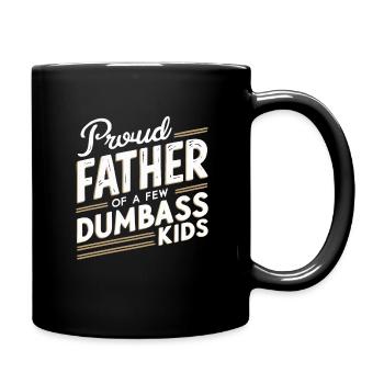 Papa Geschenkidee Fun Father Of A Few Dumbass Kids - Tasse einfarbig - Schwarz - Rechts