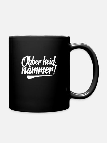 Obber heid nämmer fränkisch Franken - Tasse einfarbig - Schwarz