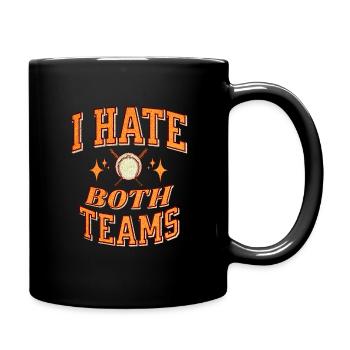 I Hate Both Teams Baseball Witzig Männer Frauen - Tasse einfarbig - Schwarz - Rechts