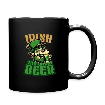 Irish you were Beer - Funny Irish St. Patricks Day - Tasse einfarbig - Schwarz - Rechts