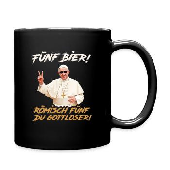 Fünf Bier - Papst römisch 5 - Tasse einfarbig - Schwarz - Rechts