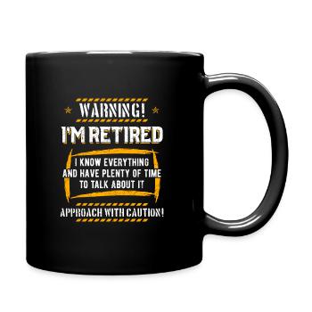 Warning! I'm Retired - Tasse einfarbig - Schwarz - Rechts