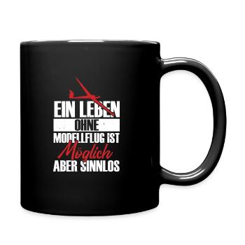 Ein Leben ohne Modellflug ist möglich aber sinnlos - Tasse einfarbig - Schwarz - Rechts