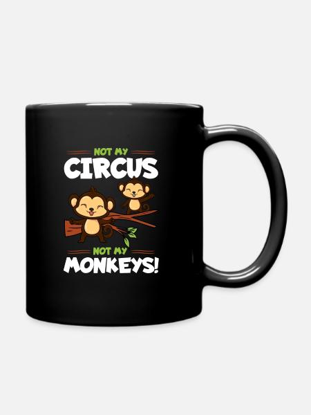 Not My Circus Not My Monkeys - Tasse einfarbig - Schwarz