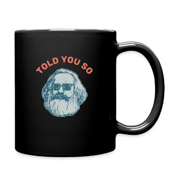 Told you so Geschenk Karl Marx Marxismus Chemnitz - Tasse einfarbig - Schwarz - Rechts