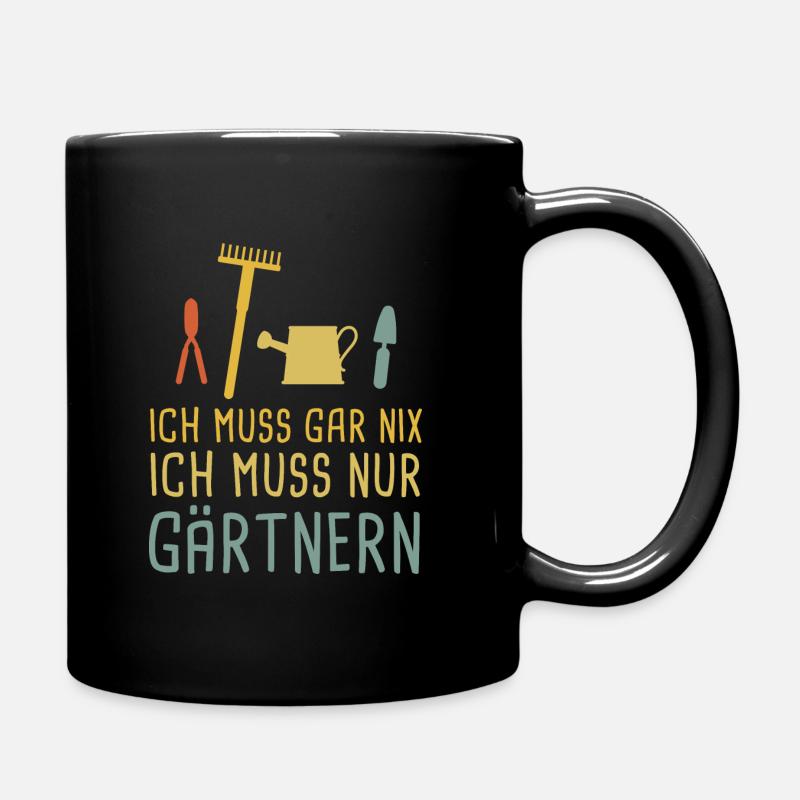 Ich Muss Nur Gärtnern Garten Gärtner - Tasse einfarbig - Schwarz