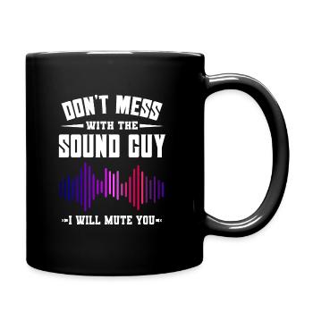 Don't Mess With The Sound Guy - Tasse einfarbig - Schwarz - Rechts