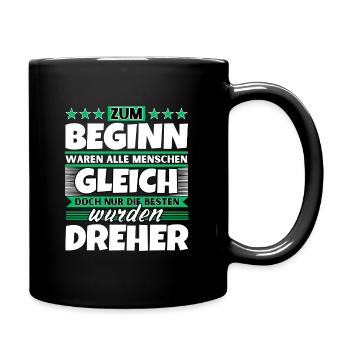 Zum Beginn gleich die besten wurden Dreher - Tasse einfarbig - Schwarz - Rechts