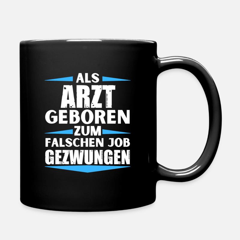 Arzt im falschen Job gelandet - Tasse einfarbig - Schwarz