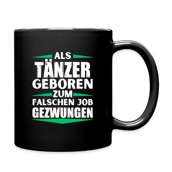 Tänzer im falschen Job gelandet - Tasse einfarbig - Schwarz - Rechts