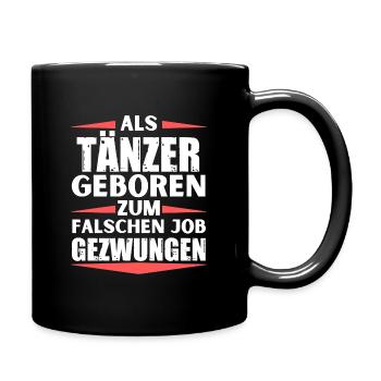 Tänzer im falschen Job gelandet - Tasse einfarbig - Schwarz - Rechts