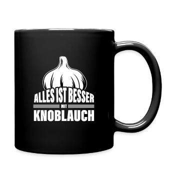 Alles ist besser mit Knoblauch lustig Koch Spruch - Tasse einfarbig - Schwarz - Rechts