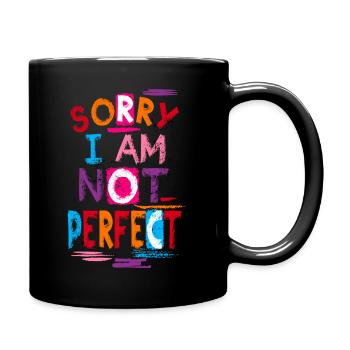 Sorry I Am Not Perfect - Tasse einfarbig - Schwarz - Rechts