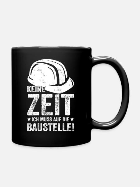 Baustelle Geschenk Hausbau Bauherr - Tasse einfarbig - Schwarz
