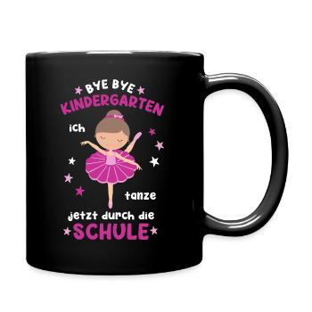 Bye Bye Kindergarten Ich Tanze Jetzt durch die - Tasse einfarbig - Schwarz - Rechts