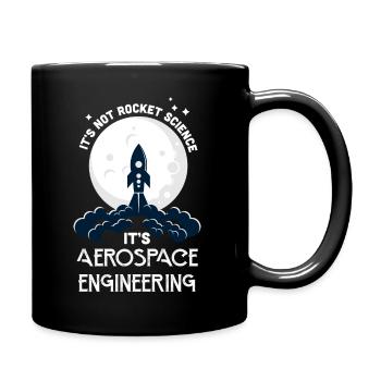 It's Not Rocket Science It's Aerospace Engineering - Tasse einfarbig - Schwarz - Rechts