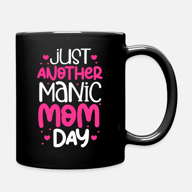 Just Another Manic Mom Day - Tasse einfarbig - Schwarz