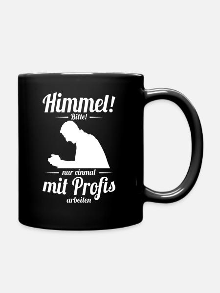 Einmal mit Profis arbeiten Handwerker Spruch Bau - Tasse einfarbig - Schwarz
